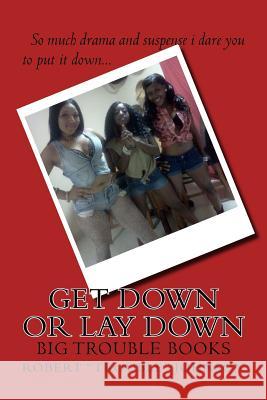 GET Down Or Lay Down Johnson, Robert Trouble 9781482355116 Createspace - książka