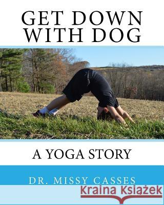 Get Down with Dog Melissa Marie Casses 9781507785263 Createspace - książka