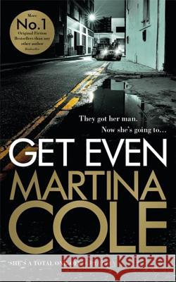 Get Even : A dark thriller of murder, mystery and revenge Martina Cole 9781472232601 Headline Export Editions - książka