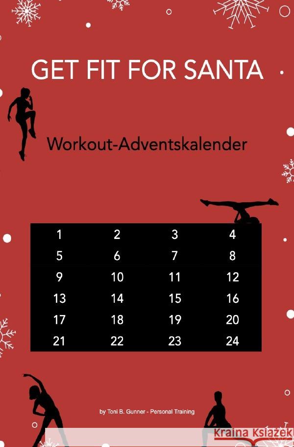 Get fit for Santa - Workout-Adventskalender Gunner, Toni B. 9783756553013 epubli - książka