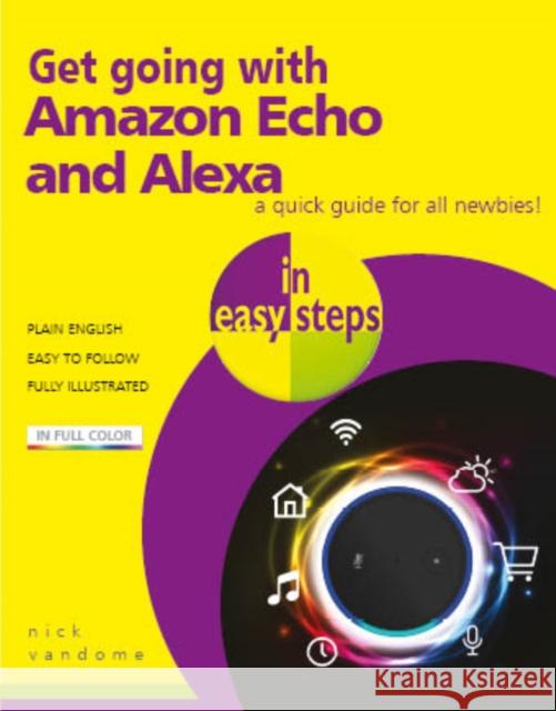 Get going with Amazon Echo and Alexa in easy steps Nick Vandome 9781840788143 In Easy Steps Limited - książka