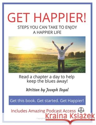 Get Happier!: Steps You Can Take to Enjoy a Happier Life Joseph Segal 9781716856969 Joseph Segal - książka