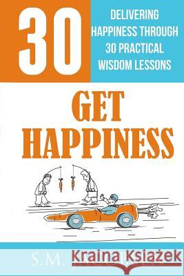 Get Happiness: Delivering Happiness Through 30 Practical Wisdom Lessons Sharif Jacobsen 9781537193908 Createspace Independent Publishing Platform - książka