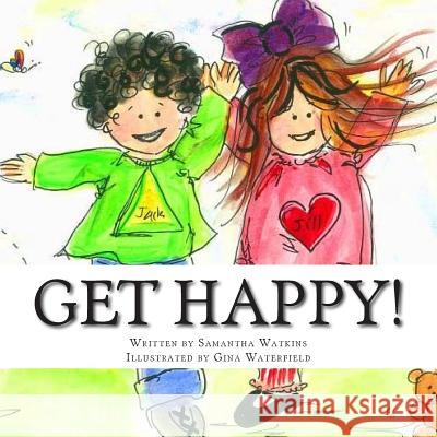 Get Happy! Samantha Watkins Gina Waterfield 9780990995012 Unique Method Publishing - książka