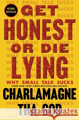 Get Honest or Die Lying: Why Small Talk Sucks Charlamagne Tha God 9781982173791 Simon & Schuster - książka