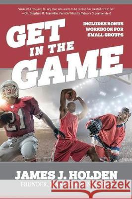 Get In The Game Holden, James 9780998849287 4one Ministries - książka