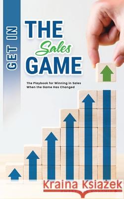 Get in the Sales Game: The Playbook for Winning in Sales When the Game Has Changed Sweet Sue Kouchis 9781545754320 Ebooks2go Inc - książka