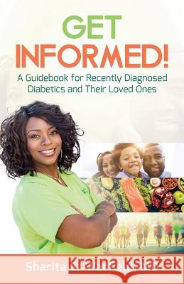 Get Informed!: A Guidebook for Recently Diagnosed Diabetics and Their Loved Ones Dr Sharita Warfield 9781644840122 Purposely Created Publishing Group - książka