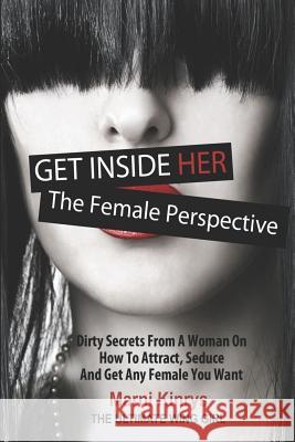 Get Inside Her: Dirty Dating Tips & Secrets from a Woman Marni Kinrys 9781798863855 Independently Published - książka