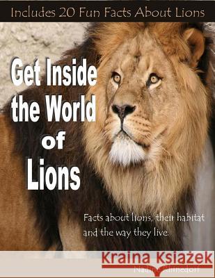 Get Inside the World of Lions Nadine Rhinedorf 9781484183793 Createspace - książka
