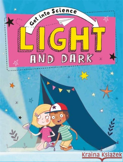 Get Into Science: Light and Dark Jane Lacey 9781445170299 Hachette Children's Group - książka
