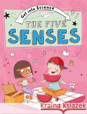Get Into Science: The Five Senses Jane Lacey 9781445170213 Hachette Children's Group - książka