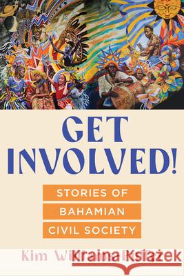 Get Involved!: Stories of Bahamian Civil Society Kim Williams-Pulfer 9781978834453 Rutgers University Press - książka