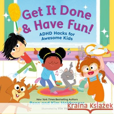 Get It Done & Have Fun!: ADHD Hacks for Awesome Kids Penn Holderness Kim Holderness Vin Vogel 9780316597685 Little, Brown Books for Young Readers - książka