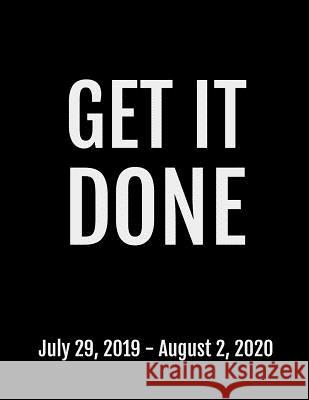 Get It Done: July 29, 2019 - August 2, 2020. 53 Pages, Soft Matte Cover, 8.5 x 11 Next Design Publishing 9781079635201 Independently Published - książka