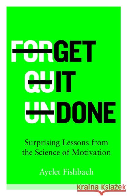 Get it Done: Surprising Lessons from the Science of Motivation Ayelet Fishbach 9781529044652 Pan Macmillan - książka