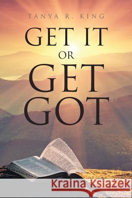 Get It or Get Got Tanya R King 9781643496252 Christian Faith - książka