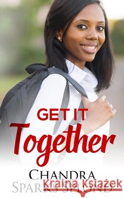 Get It Together Chandra Sparks Taylor Chandra Sparks Splond 9781725792739 Createspace Independent Publishing Platform - książka