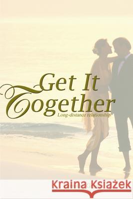 Get It Together: Long-distance relationship Gracia, Ermitha 9780595396474 iUniverse - książka