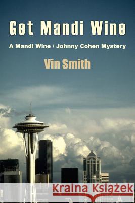 Get Mandi Wine: A Mandi Wine/ Johnny Cohen Mystery Smith, Vin 9781420846898 Authorhouse - książka