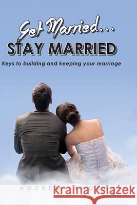 Get Married... Stay Married: Keys to building and keep your marriage Badru, Aderemi 9781908243065 Base Media - książka
