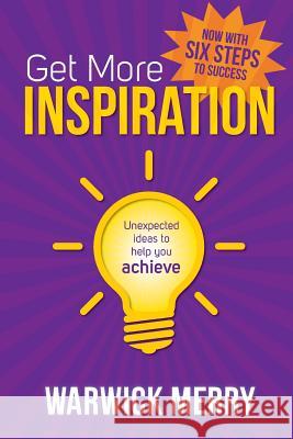 Get More Inspiration: Unexpected ideas to help you achieve Merry, Warwick 9780994170200 Get More - książka