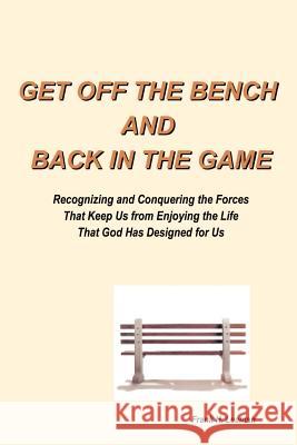 Get Off the Bench and Back in the Game Frank H. Leaman 9781403348913 Authorhouse - książka