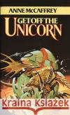 Get Off the Unicorn: Stories McCaffrey, Anne 9780345349354 Del Rey Books