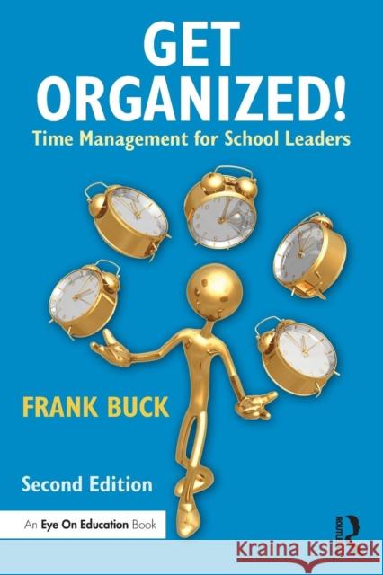 Get Organized!: Time Management for School Leaders Frank Buck 9781138852709 Routledge - książka