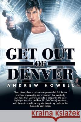 Get Out of Denver Andrew Howell 9781499018974 Xlibris Corporation - książka