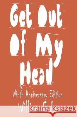 Get Out Of My Head: Ninth Anniversary Edition Coker, William 9781497306653 Createspace - książka