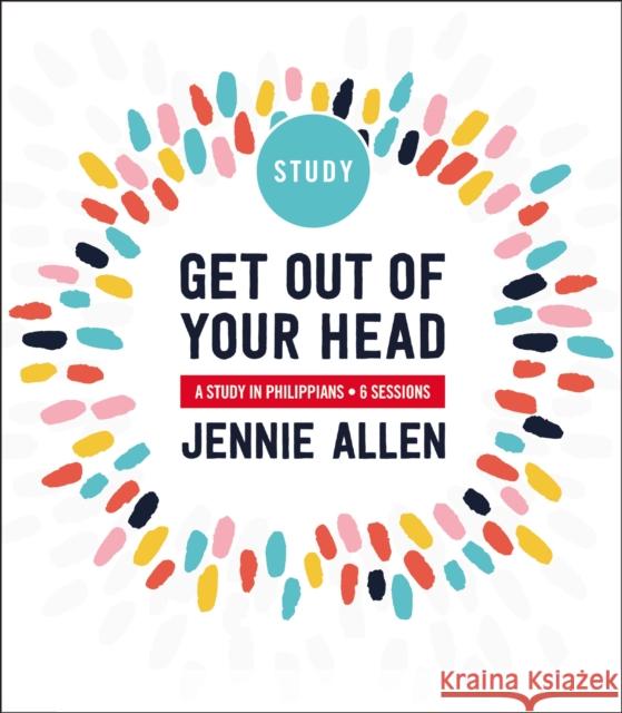 Get Out of Your Head Bible Study Guide: A Study in Philippians Allen, Jennie 9780310116370 Thomas Nelson - książka
