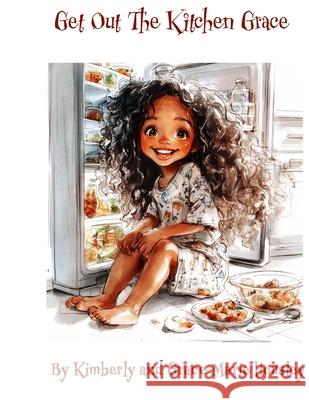 Get Out the Kitchen, Grace! Sparks, Grace-Marie Housley 9798218551889 4g LLC - książka