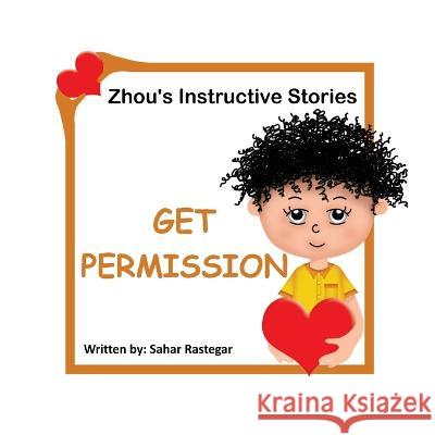 Get Permission: Zhou's Instructive Stories Rastegar, Sahar 9781990760617 Kidsocado - książka