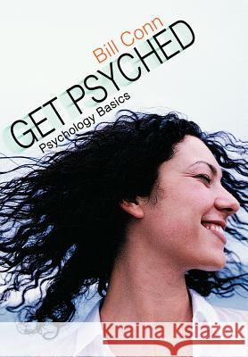 Get Psyched: Psychology Basics Conn, Bill 9780595674299 iUniverse - książka