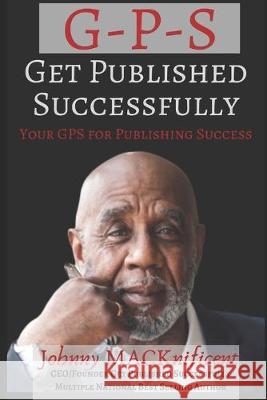 Get Published Successfully: Seven Steps to Self Publishing Success Johnny Macknificent Mack 9781686004506 Independently Published - książka