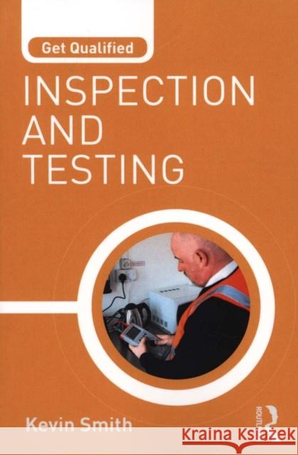 Get Qualified: Inspection and Testing Kevin Smith 9781138189638 Taylor & Francis Ltd - książka