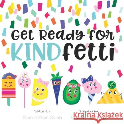 Get Ready for KINDfetti Strole Shana Othen Strole 9798745524172 Independently published - książka