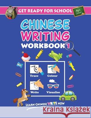 Get Ready For School Chinese Writing Workbook 1: Trace, Colour, Write, Visualise (Age 6+) W. Q. Blosh 9789811452284 Qblosh - książka