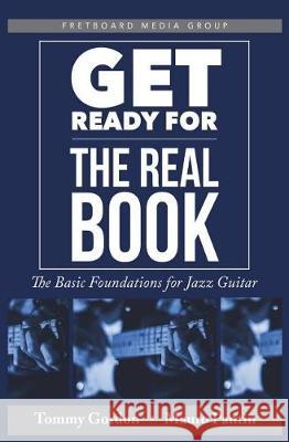 Get Ready for the Real Book: The Basic Foundations for Jazz Guitar Mauro Pantin Tommy Gordon 9781519071316 Independently Published - książka