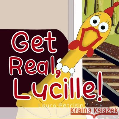 Get Real, Lucille! Laura Petrisin 9781957656878 Monarch Educational Services, L.L.C. - książka