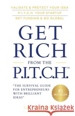 Get Rich from the Pitch: The Survival Guide for Entrepreneurs with Brilliant Ideas Nic Murdoch 9780975655702 Mdoch Pty Ltd. - książka