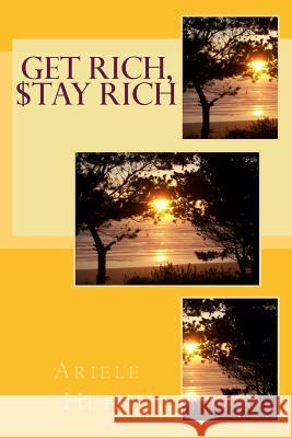 Get Rich, $tay Rich Ariele M. Huff 9781515278672 Createspace - książka