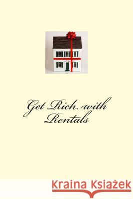Get Rich with Rentals Katherine Flansburg 9781500385446 Createspace - książka