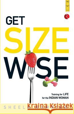 Get Size Wise: Training for Life for the Indian Woman NAMBIAR, SHEELA 9788129123978  - książka