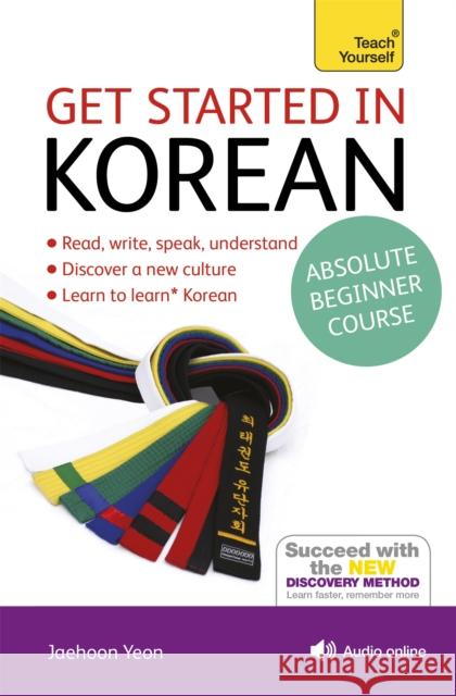 Get Started in Korean Absolute Beginner Course: (Book and audio support) Jaehoon Yeon 9781444175059 John Murray Press - książka