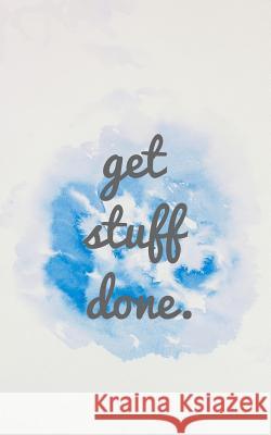 Get Stuff Done: Make it happens! Shermann, Alice 9781544041520 Createspace Independent Publishing Platform - książka