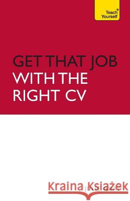 Get That Job with the Right CV Gray, Julie 9780340991503  - książka