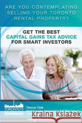 Get The Best Capital Gains Tax Advice For Smart Investors: Are You Contemplating Selling Your Toronto Rental Property? Thomas Cook 9781984036032 Createspace Independent Publishing Platform - książka