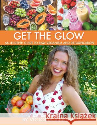 Get the Glow Victoria Singer 9781539672944 Createspace Independent Publishing Platform - książka